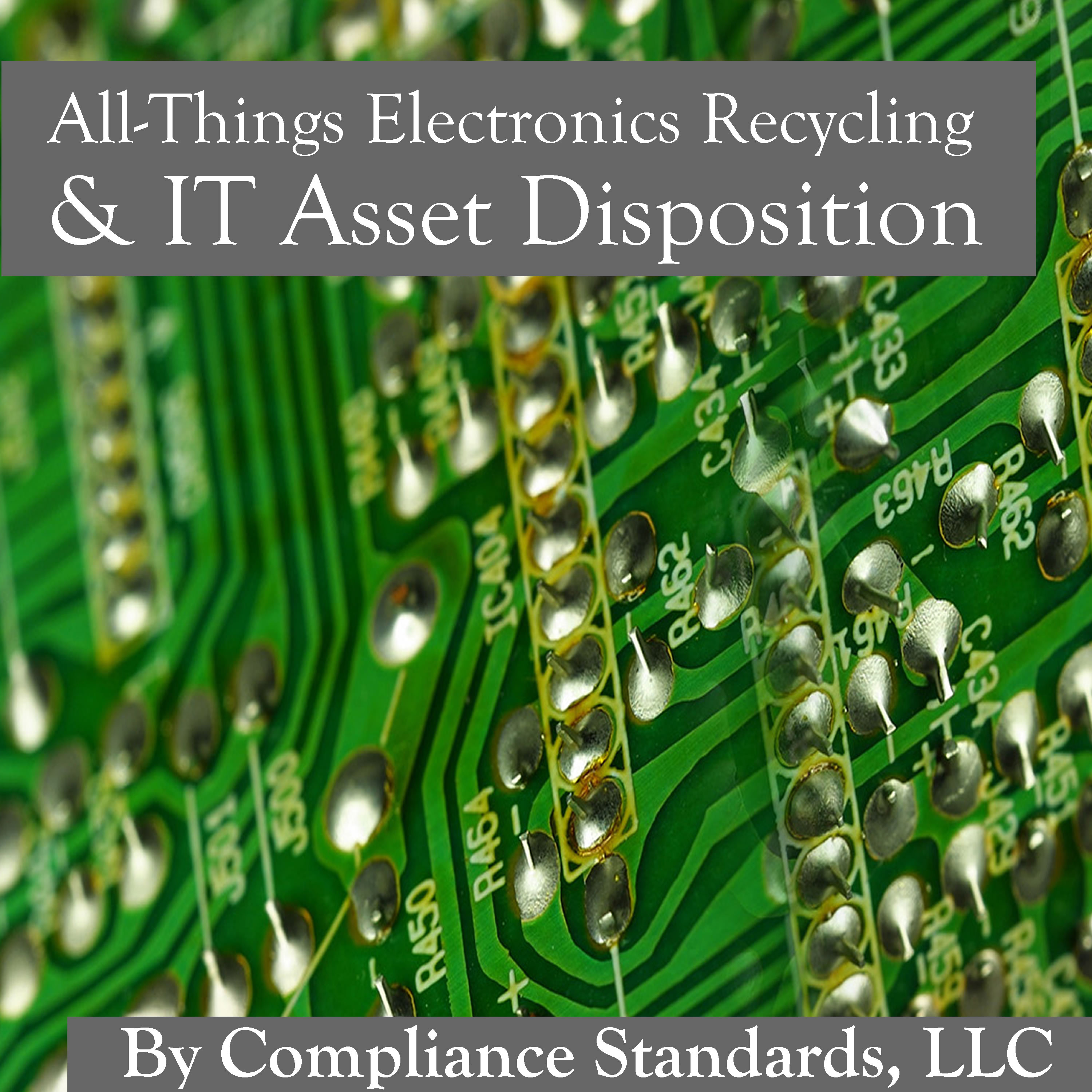 All-Things Electronics Recycling & IT Asset Disposition podcast series by Compliance Standards